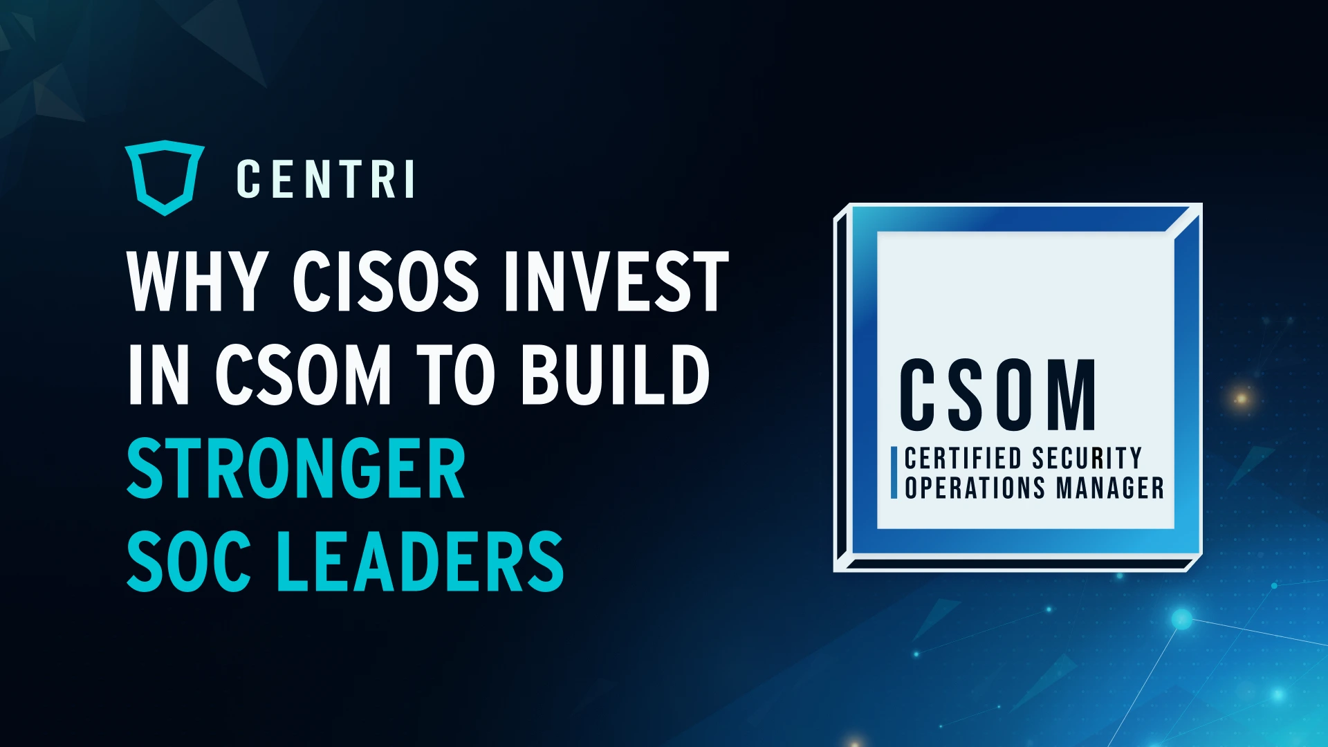 Why CISOs Invest in CSOM to Build Stronger SOC Leaders