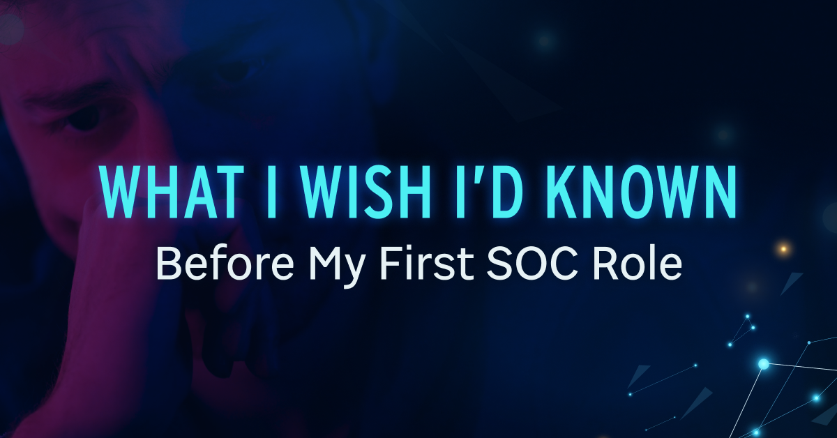 What I Wish I’d Known Before My First SOC Role