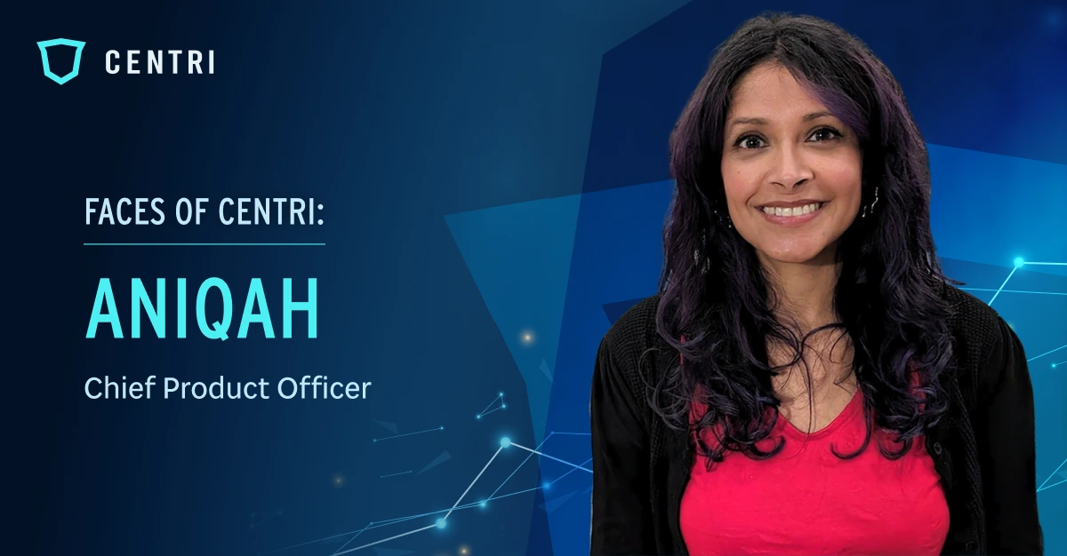 Meet Aniqah: Centri’s Chief Product Officer