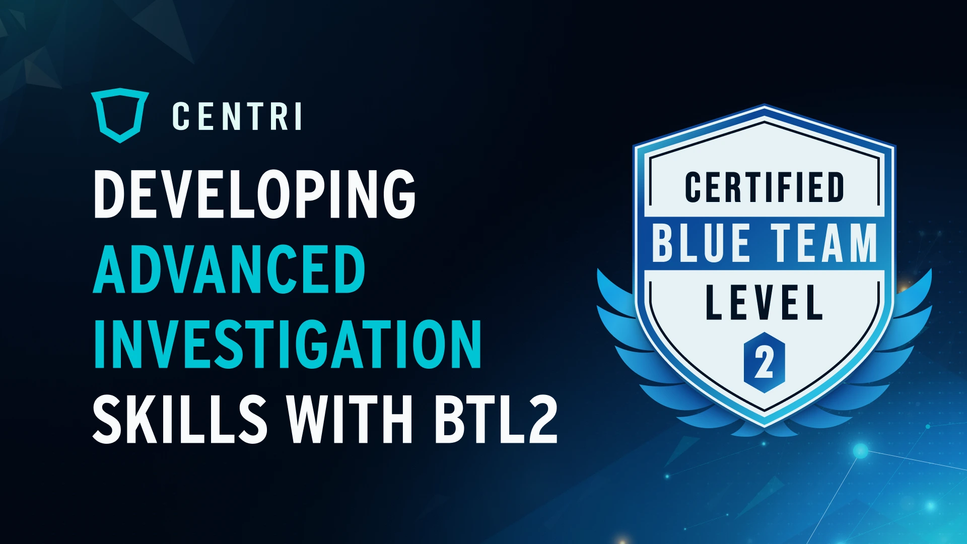 Developing Advanced Investigation Skills with BTL2